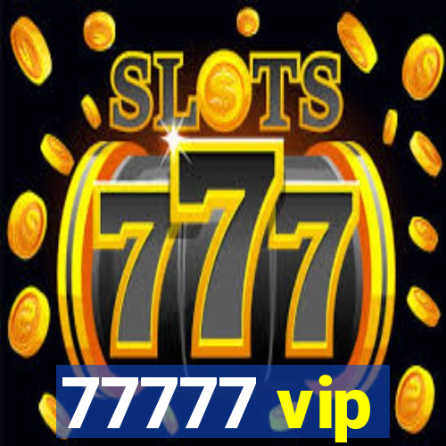 77777 vip